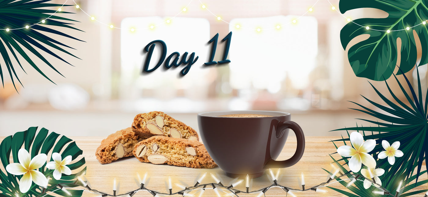 Coffee cup and biscotti. Text: Day 11